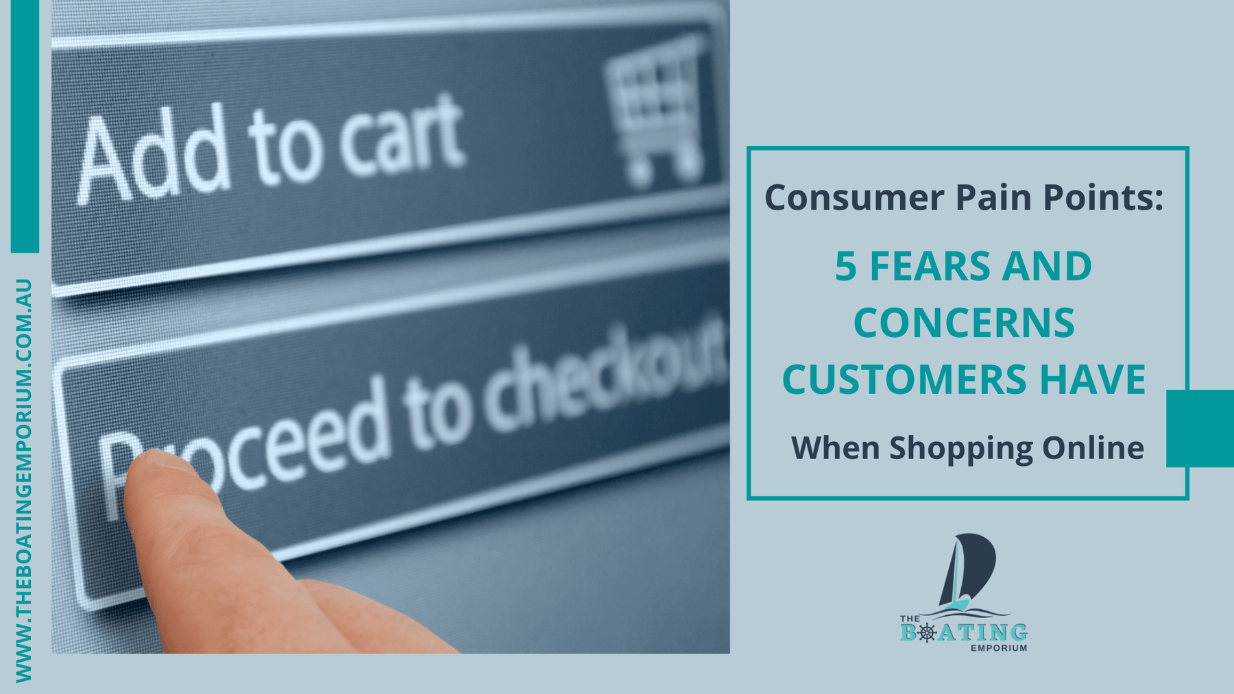 Consumer Pain Points: 5 Fears and Concerns Customers Have When Shopping Online - The Boating Emporium